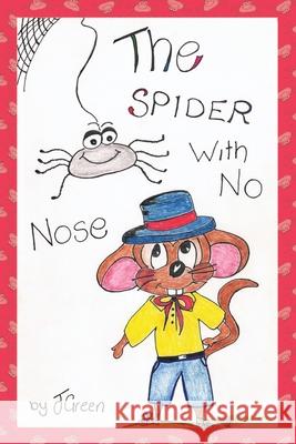 The Spider With No Nose Julia Green Jonathan A. Holden 9781764333405 Festoon Publishing - książka