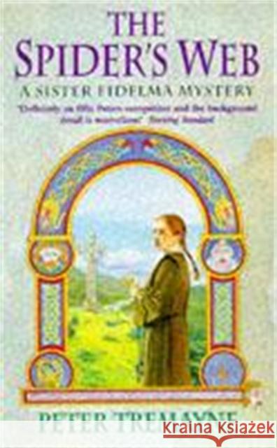 The Spider's Web (Sister Fidelma Mysteries Book 5): A heart-stopping mystery set in Medieval Ireland Peter Tremayne 9780747252870 Headline Publishing Group - książka