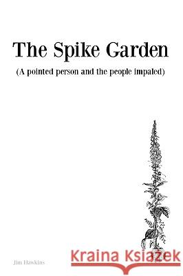 The Spike Garden Jim Hawkins 9781445209876 Lulu.com - książka