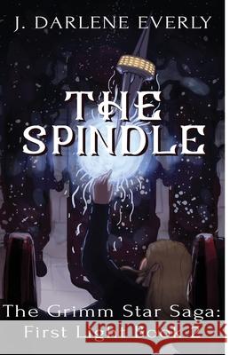 The Spindle J. Darlene Everly 9781954719101 Wishing Well Books LLC - książka