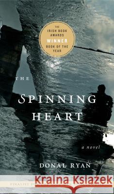 The Spinning Heart Donal Ryan 9781586422240 Steerforth Press - książka
