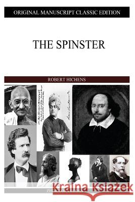 The Spinster Robert Hichens 9781484905142 Createspace - książka