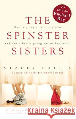The Spinster Sisters Stacey Ballis 9780425213568 Berkley Publishing Group - książka