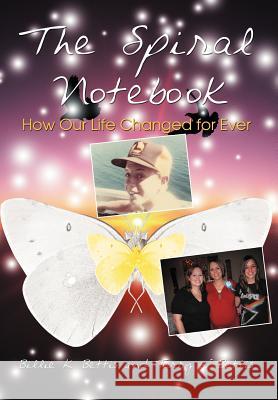 The Spiral Notebook: How Our Life Changed for Ever Bettis, Billie K. 9781449049232 Authorhouse - książka