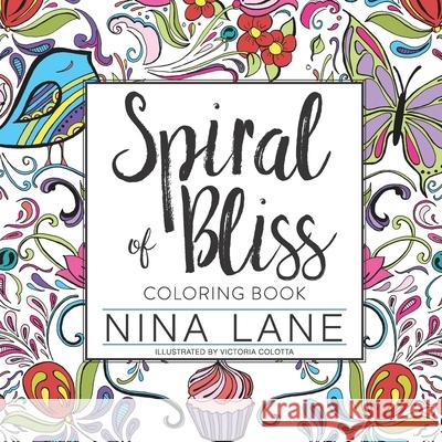 The Spiral of Bliss Coloring Book Nina Lane, Victoria Colotta 9781954185036 Snow Queen Publishing - książka
