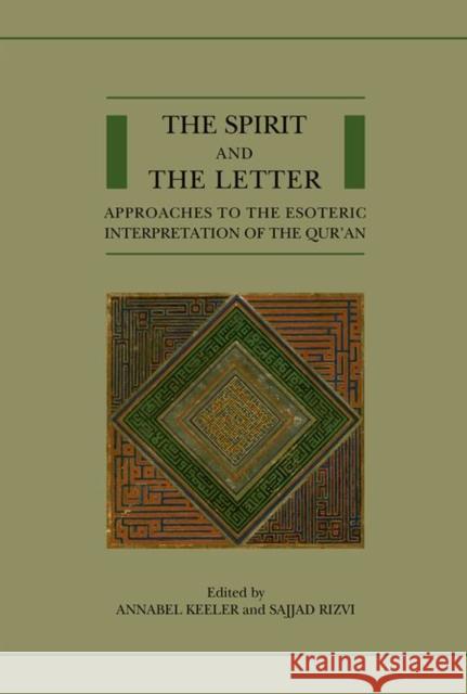 The Spirit and the Letter: Approaches to the Esoteric Interpretation of the Qur'an Annabel Keeler Sajjad H. Rizvi 9780198783336 Oxford University Press, USA - książka