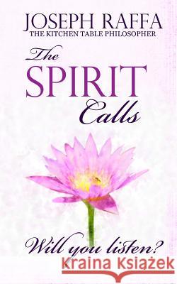 The Spirit Calls Joseph Raffa Teena Raffa-Mulligan 9780994499011 Sea Song Publications - książka