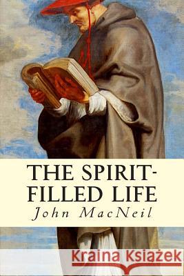 The Spirit-Filled Life John MacNeil 9781508404828 Createspace - książka