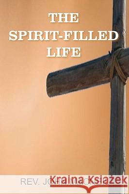 The Spirit-Filled Life John MacNeil 9781935785545 Bottom of the Hill Publishing - książka