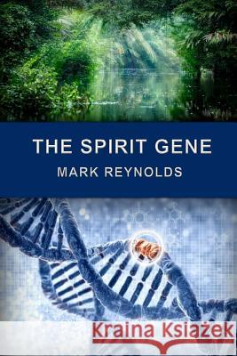 The Spirit Gene Mark Alan Reynolds   9780692150320 Mark A. Reynolds - książka