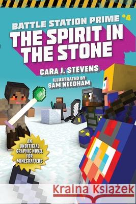 The Spirit in the Stone: An Unofficial Graphic Novel for Minecraftersvolume 4 Stevens, Cara J. 9781510747302 Sky Pony - książka