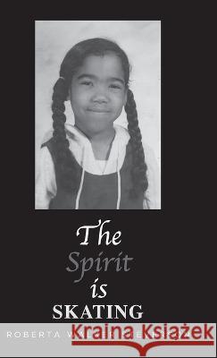 The Spirit Is Skating Roberta Walker Steverson   9798885905404 Palmetto Publishing - książka