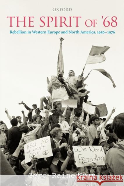 The Spirit of '68: Rebellion in Western Europe and North America, 1956-1976 Horn, Gerd-Rainer 9780199541591  - książka