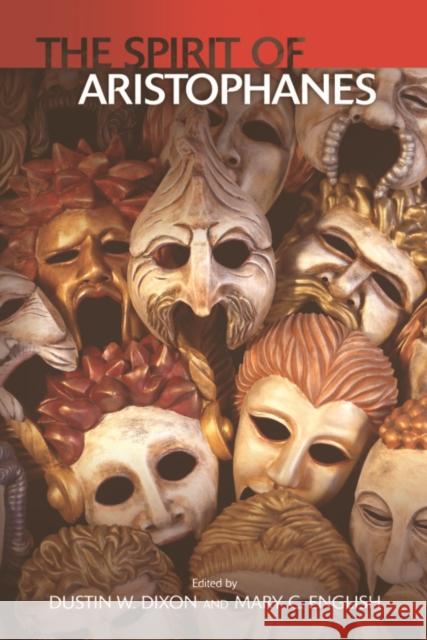 The Spirit of Aristophanes Dustin W (Assistant Professor of Classics, Grinnell College) Dixon 9781399511988 Edinburgh University Press - książka