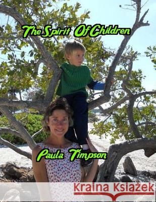 The Spirit Of Children Timpson, Paula 9781493620562 Createspace - książka