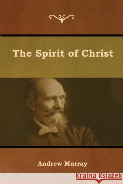 The Spirit of Christ Andrew Murray 9781644391860 Indoeuropeanpublishing.com - książka