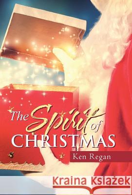 The Spirit of Christmas Ken Regan 9781973604266 WestBow Press - książka