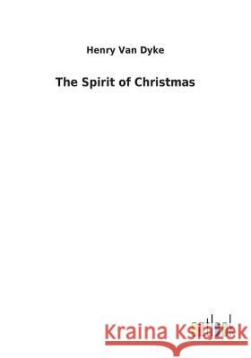 The Spirit of Christmas Henry Van Dyke 9783732622979 Salzwasser-Verlag Gmbh - książka