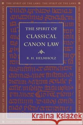 The Spirit of Classical Canon Law R. H. Helmholz 9780820334639 University of Georgia Press - książka