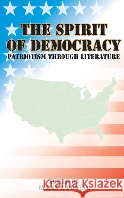 The Spirit of Democracy: Patriotism Through Literature Powell, Lyman P. 9781589634503 Patrick Henry University Press - książka