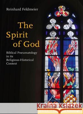 The Spirit of God: Biblical Pneumatology in Its Religious-Historical Context Reinhard Feldmeier 9783506760142 Brill Schoningh - książka