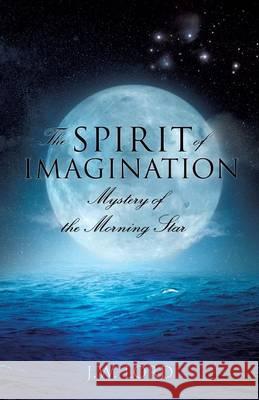 The Spirit of Imagination J W Lord 9781628712711 Xulon Press - książka