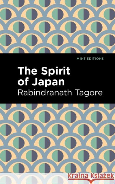 The Spirit of Japan Rabindranath Tagore Mint Editions 9781513215846 Mint Editions - książka