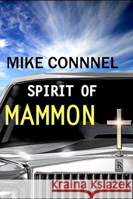 The Spirit of Mammon Mike Connell Shane Willard 9781496080691 Createspace - książka
