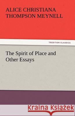 The Spirit of Place and Other Essays Alice Christiana Thompson Meynell   9783842448896 tredition GmbH - książka
