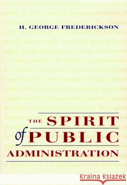 The Spirit of Public Administration H. George Frederickson Frederickson 9780787902957 Jossey-Bass - książka