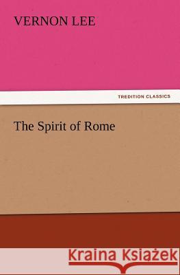 The Spirit of Rome Vernon Lee 9783847214847 Tredition Classics - książka