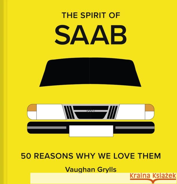 The Spirit of Saab: 50 Reasons Why We Love Them Vaughan Grylls 9781849948029 Batsford Ltd - książka