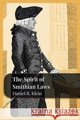 The Spirit of Smithian Laws Daniel B. Klein 9781957698045 Fraser Institute - książka