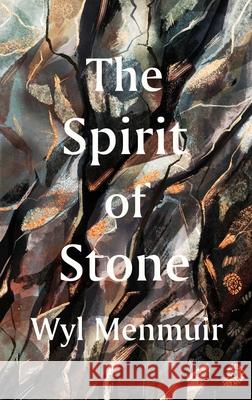 The Spirit of Stone Wyl Menmuir 9780711289307 Quarto Publishing PLC - książka