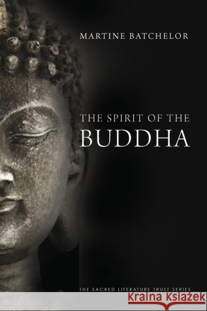 The Spirit of the Buddha Martine Batchelor 9780300164077 Yale University Press - książka