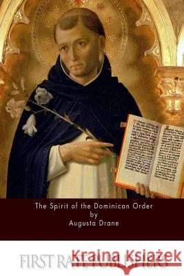 The Spirit of the Dominican Order Augusta Drane 9781519472014 Createspace - książka