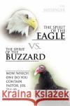 The Spirit of the Eagle vs. the Spirit of the Buzzard The Messenger 9781450055314 Xlibris Corporation