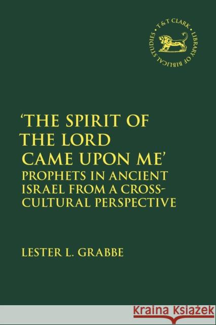'The Spirit of the Lord Came Upon Me' Dr. Lester L. (University of Hull, UK) Grabbe 9780567710703 Bloomsbury Publishing PLC - książka