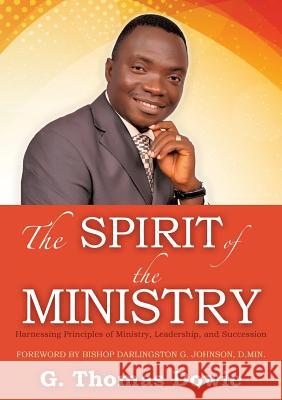 The Spirit of the Ministry G Thomas Dowie 9781498459051 Xulon Press - książka