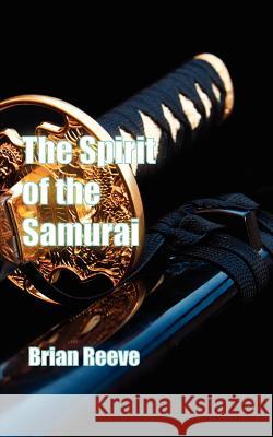 The Spirit of the Samurai Brian Reeve 9781909395527 New Generation Publishing - książka