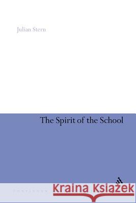 The Spirit of the School Julian Stern Julian Stern 9781441136374 Continuum - książka