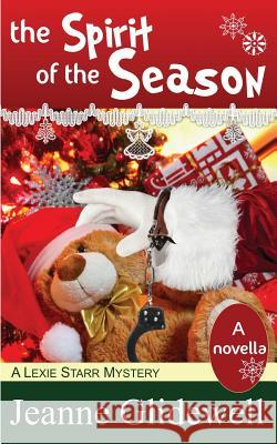 The Spirit of the Season (a Lexie Starr Mystery, Novella) Jeanne Glidewell 9781614174981 Epublishing Works! - książka