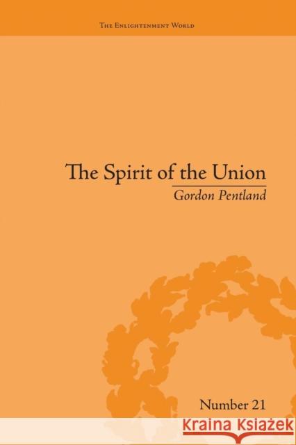 The Spirit of the Union: Popular Politics in Scotland Gordon Pentland   9781138665064 Taylor and Francis - książka