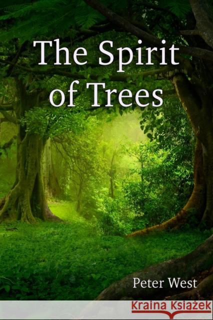 The Spirit of Trees Peter West 9781739973339 Green Magic - książka