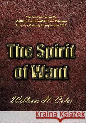 The Spirit of Want William H. Coles 9781467025683 Authorhouse - książka