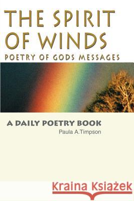 The Spirit of Winds Poetry of Gods Messages: A Daily Poetry Book Timpson, Paula A. 9780595239641 Writers Club Press - książka