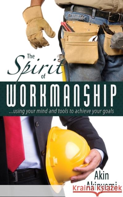 The Spirit of Workmanship Akin Akinyemi 9780956974129 Syncterface Limited - książka