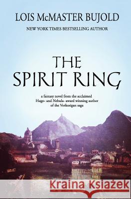 The Spirit Ring Lois McMaster Bujold 9781625781505 Spectrum Literary Agency, Inc. - książka