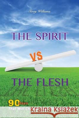 The Spirit VS The Flesh Dr Terry Williams, Ma(oxon) Msc PhD (University of Southampton) 9781498427258 Xulon Press - książka