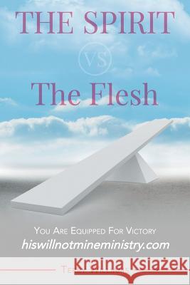 The Spirit vs. The Flesh Dr Terry Williams, Ma(oxon) Msc PhD (University of Southampton) 9781635249224 Litfire Publishing, LLC - książka